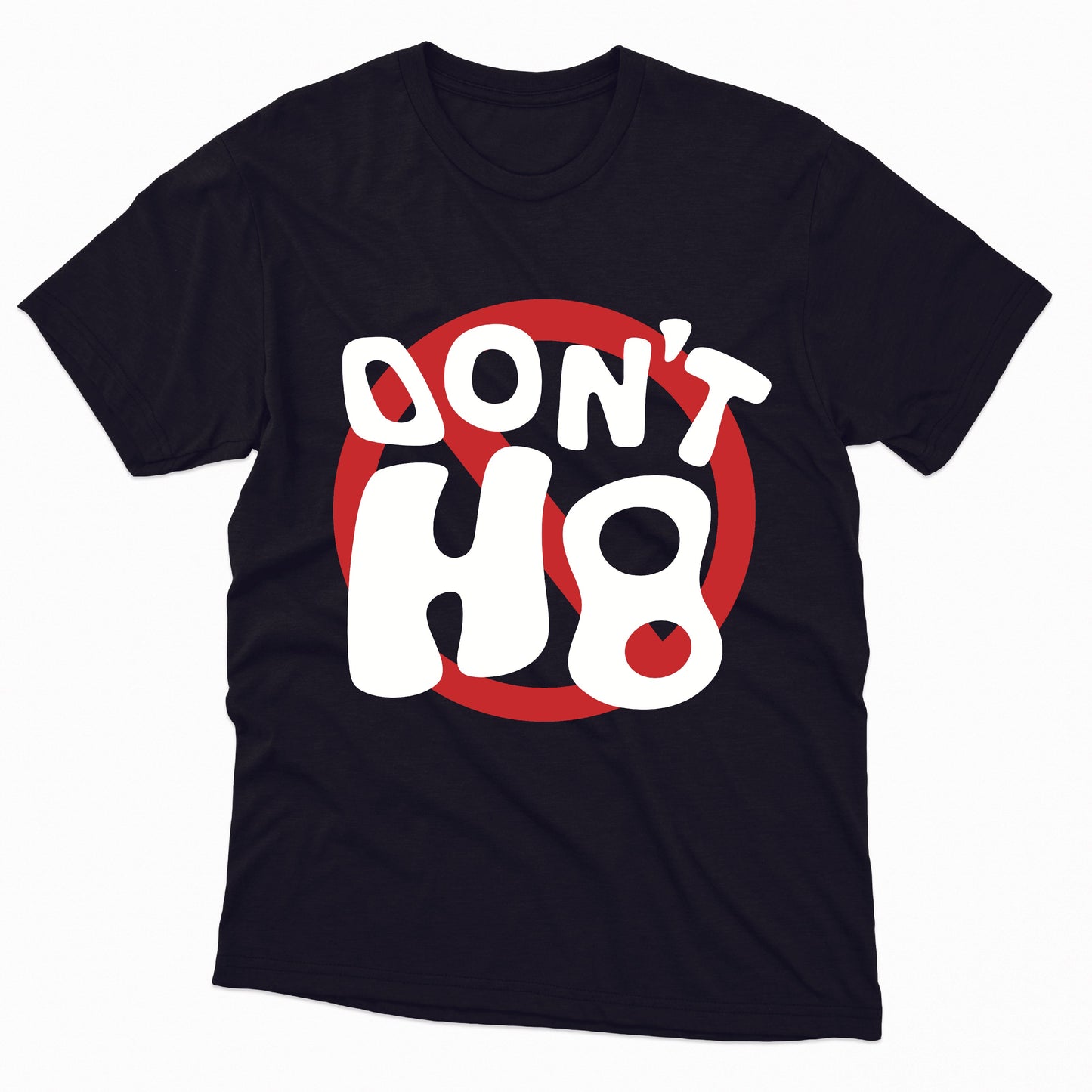 Don't H8 TShirt