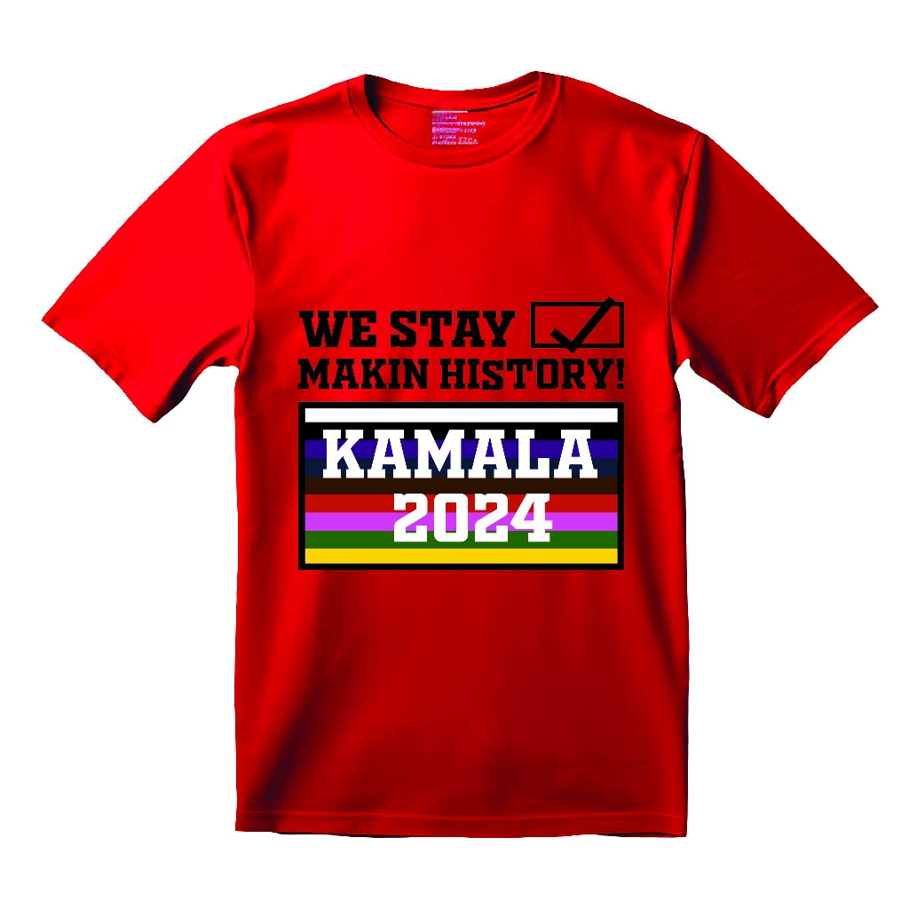 We Stay Makin History Kamala 2024