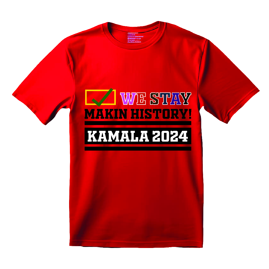 We Stay Makin History Kamala 2024