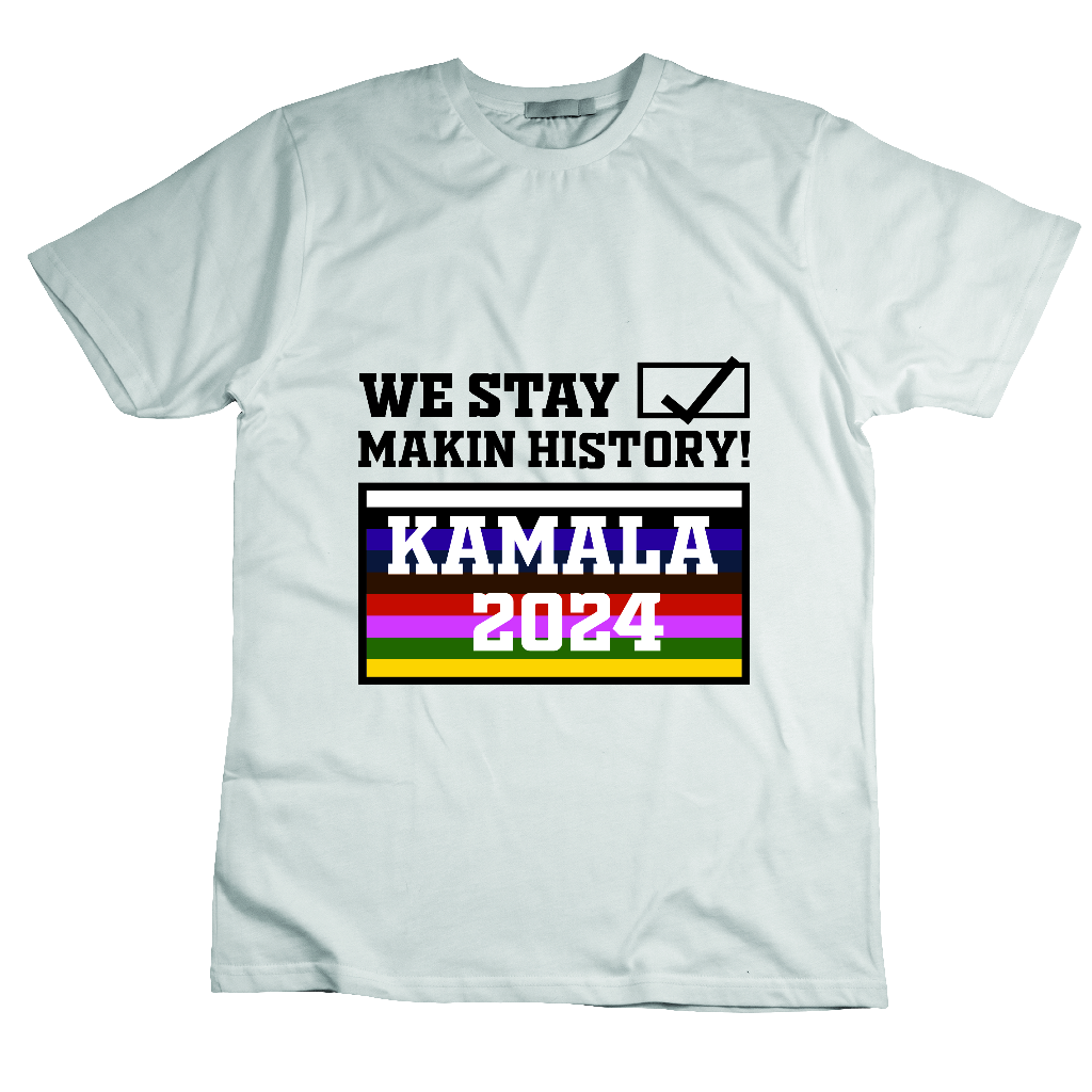 We Stay Makin History Kamala 2024