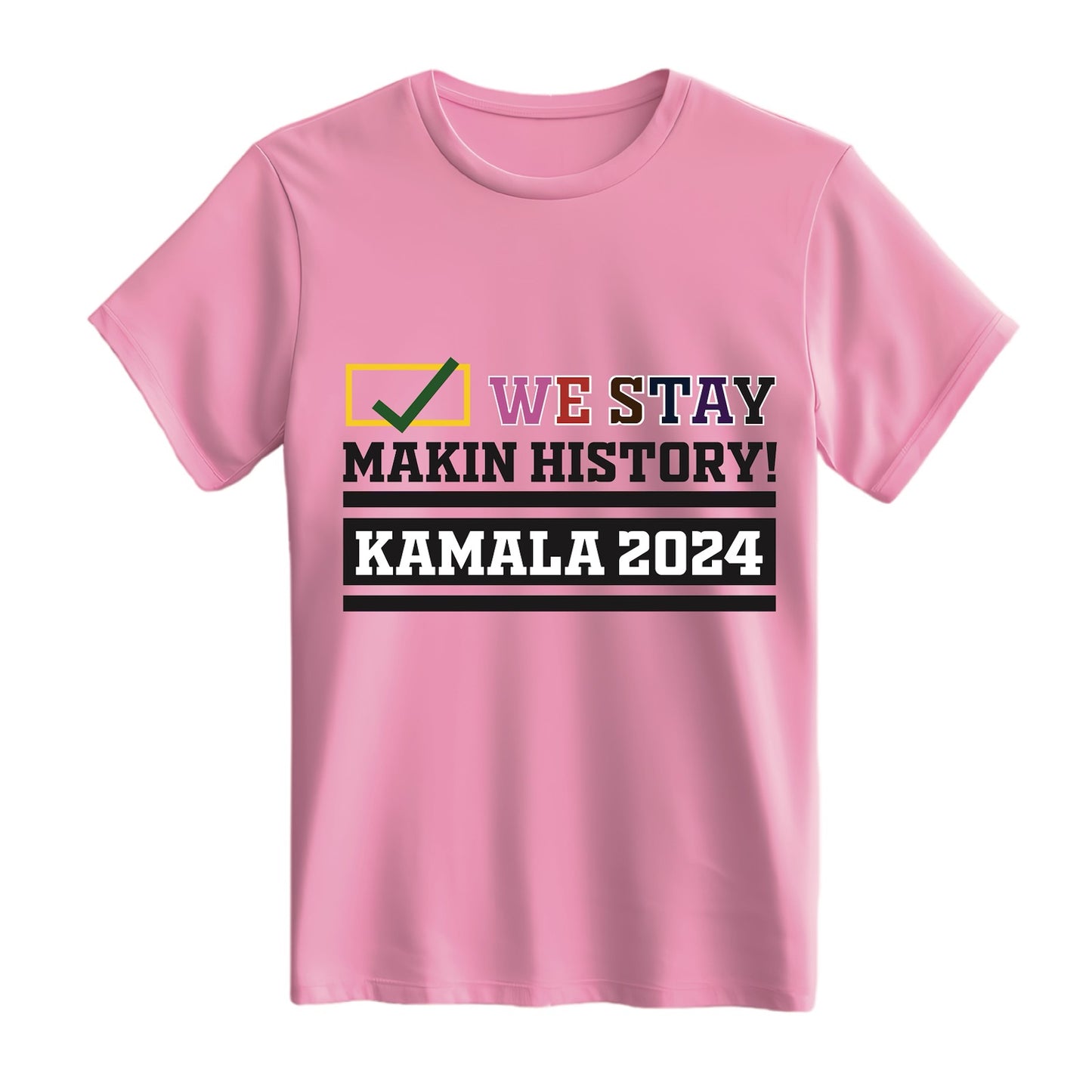 We Stay Makin History Kamala 2024