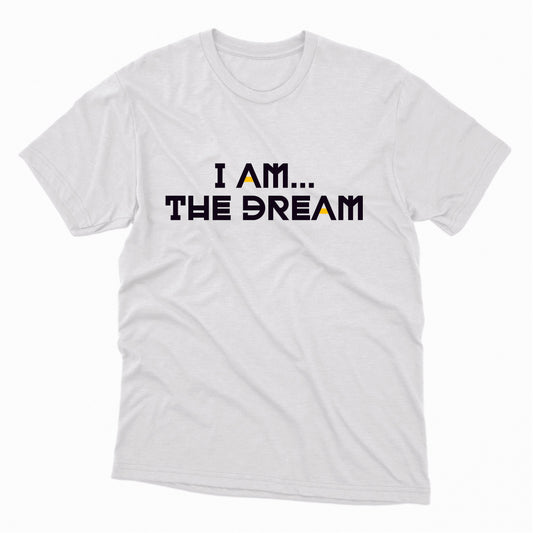 I Am...The Dream TShirt