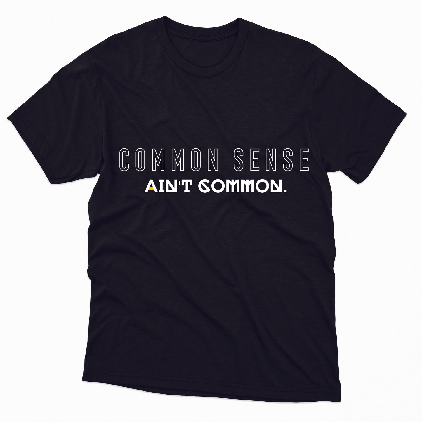 Common Sense Ain't Common TShirt