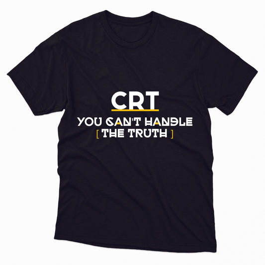 CRT You Can't Handle The Truth TShirt